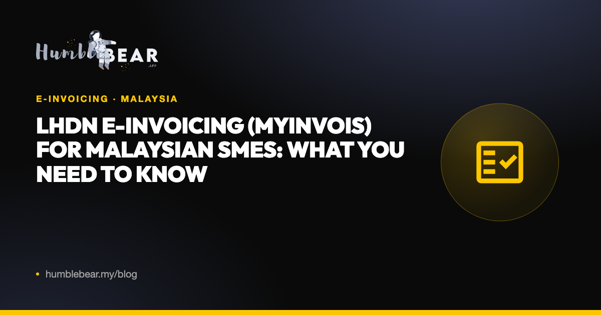 Cover: LHDN e-invoicing (MyInvois) for Malaysian SMEs: what you need to know