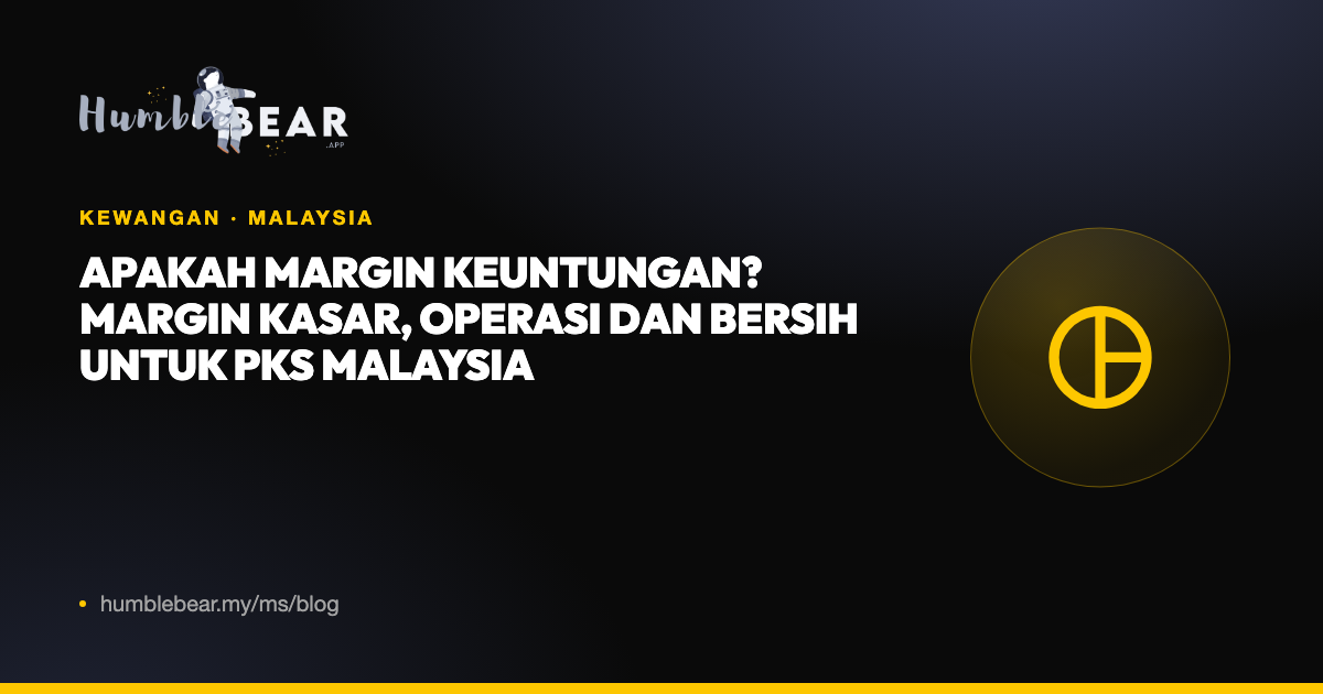 Gambar kulit: Apakah margin keuntungan? Margin kasar, operasi dan bersih untuk PKS Malaysia
